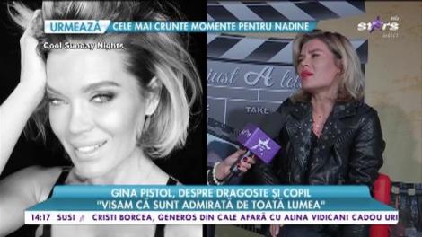 Gina Pistol, despre dragoste și copil: ”Eu am fost întotdeauna vedeta familiei”