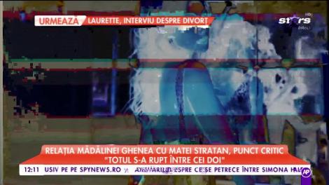 Relația Mădălinei Ghenea cu Matei Stratan, punct critic: ”Totul s-a rupt între cei doi”