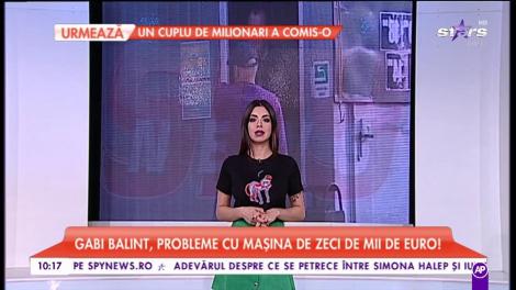 Gabi Balint, probleme cu mașina de zeci de mii de euro! A mers de urgență în service
