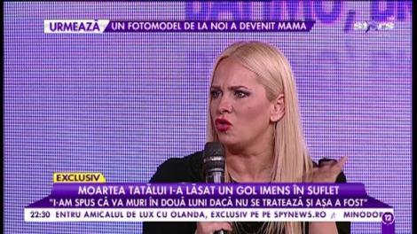 Paula Chirilă, o femeie de fier! Moartea tatălui i-a lăsat un gol imens în suflet: "Nu mă așteptam, a fost un șoc"