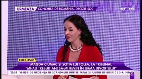 Magda Ciumac: "Cu Tolea nu vreau să mai am nicio legătură, nici măcar de amiciţie"