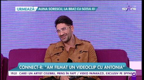Connect-R: "Am filmat un videoclip cu Antonia"