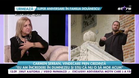 Carmen Șerban, vindecare prin credință: „M-am vindecat de absolut tot ce aveam”