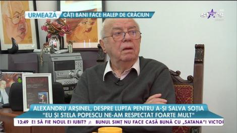 Alexandru Arșinel luptă pentru a-și salva soția