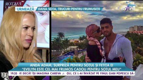 Anda Adam, surpriză pentru șotul și fetița ei: ”Evelyn este cel mai frumos cadou pentru Andrei