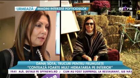 Dana Sota, trucuri pentru frumusețe: ”Am încercat să îmbrac în lucruri care mi se potrivesc și în care mă simt bine
