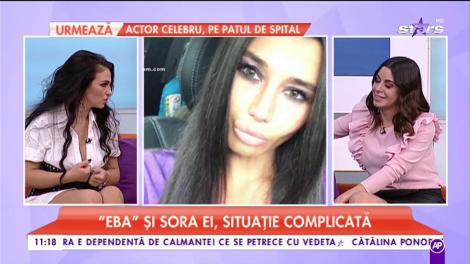 „Eba„ și sora ei se află într-o situație complicată