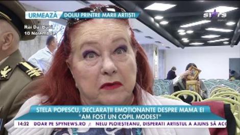 Stela Popescu, declaraţii emoţionante despre mama ei! "Nu a vrut să fiu actriţă"