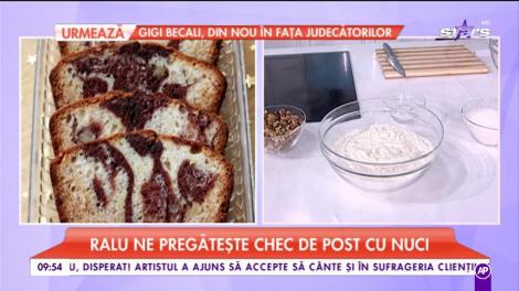 Chef Ralu pregătește „Chec de post cu nuci”