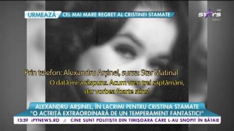 Alexandru Arșinel, în lacrimi pentru Cristina Stamate: ”Ea a suferit când s-a pensionat”