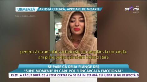 O altă față a Deliei. Pe scenă, puternică, în viaţa de zi cu zi, extrem de sensibilă: ”Plâng des, dar nu îmi doresc ca voi să mă vedeţi aşa"