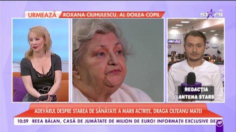 Adevărul despre starea de sănătate a marii actrițe Draga Olteanu Matei