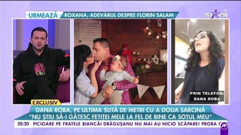 Dana Roba, ultimele pregătiri cu a doua sarcină: ”Nu știu să-i gătesc fetiței mele la fel de bine ca soțul meu”