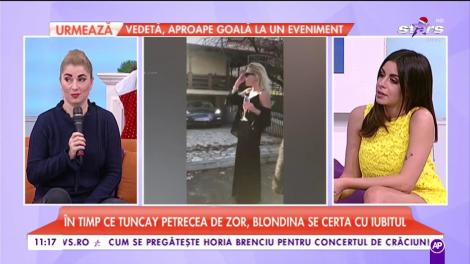 În timp ce Tuncay petrecea de zor, blondina se certa cu iubitul