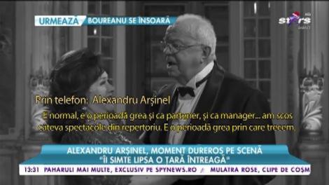 Alexandru Arşinel, moment dureros pe scenă după moartea Stelei Popescu! Artistul a fost cuprins de emoție