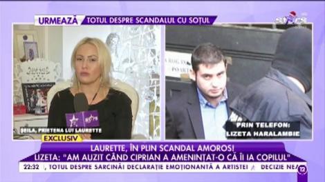 Șeila, prietena lui Laurette declară: „De căte ori m-am întâlnit cu ea, era urmărită”