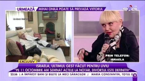 Israela, ultimul gest făcut pentru Liviu: „M-a sunat plângând și urlând că nu mai poate”
