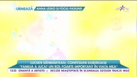 Lucian Sânmărtean, confesiuni dureroase: ”Am avut alături o femeie care m-a susținut”