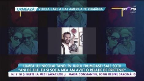 Lumea lui Nicolai Tand, în jurul frumoasei sale soții: „Soția mea a lăsat viața pe care și-a făcut-o la Paris, pentru mine”