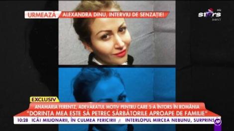 Anamaria Ferentz, adevărul pentru care s-a întors în România: ”Dorința mea este să petrec sărbătorile aproape de familie”