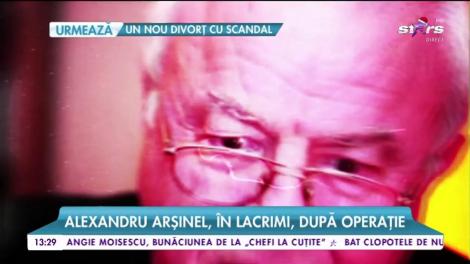 Alexandru Arşinel, în lacrimi, după operație