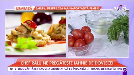 Ralu ne pregătește „Iahnie de dovlecei”
