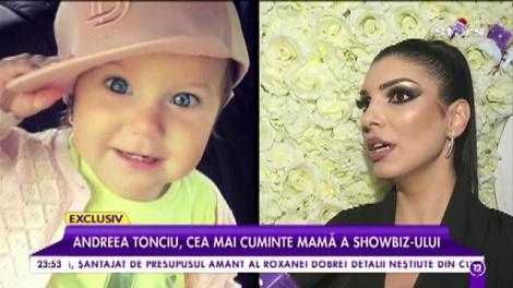 Andreea Tonciu, cea mai cuminte mamă a showbiz-ului: ”O zi din viața mea este total diferită față de cum eram în trecut”