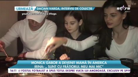 Monica Gabor a devenit mamă în America. Irina: ”Sunt cu frațiorul meu mai mic”