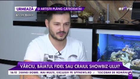 Vârciu, băiatul fidel sau craiul showbiz-ului?