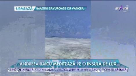 Andreea Raicu se laudă cu imagini din vacanță: „Îmi doresc foarte multă liniște”