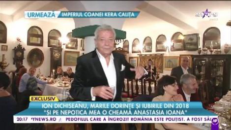 Ion Dichiseanu, marile dorințe și iubirile din 2018: „Am cotizat la toate Ioanele din casă”
