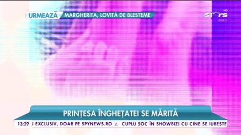 Prințesa înghețatei se mărită. Cea mai prajită româncă a fost cerută de nevastă