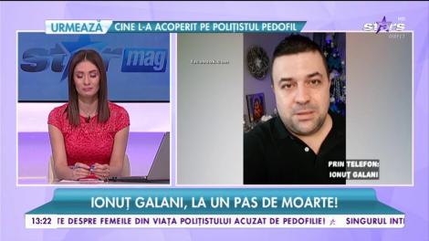 Ionuţ Galani, la un pas de moarte: "Nici la un an de la operație nu pot să mănânc foarte mult"