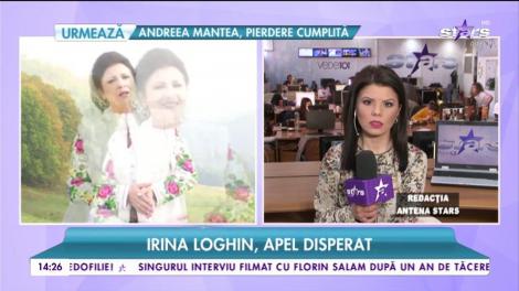 Irina Loghin, apel disperat! Artista nu ştie pe mâinile cui să-şi lase averea