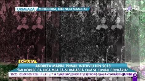 Andreea Marin, primul interviu din 2018: „Sunt foarte mulțumită de rezultatele pe care le are Violeta”