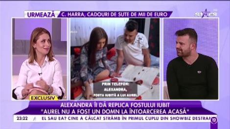 Alexandra îi dă replică fostului iubit: „Aurel nu a fost un domn la întoarcerea acasă”