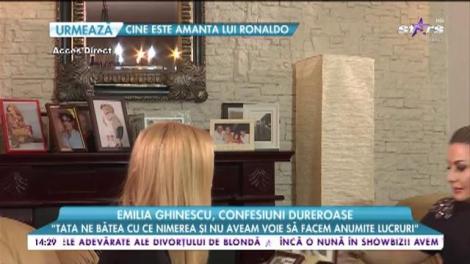 Emilia Ghinescu, confesiuni dureroase, bătai crunte și traume cumplite: ”Tatal meu nu a vrut să aibă o relatie cu mine”