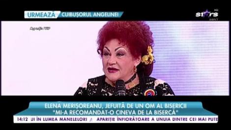 Elena Merișoreanu, jefuită de un om al bisericii