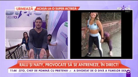 Ralu și Naty, provocare să se antreneze, în direct!