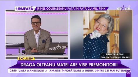 Draga Olteanu Matei are vise premonitorii. Colegii dispăruți dintre noi o avertizează