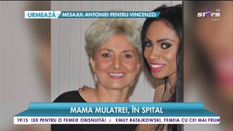 Laurette, momente de panică. Mama mulatrei internată în spital
