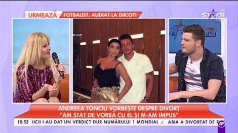 Andreea Tonciu, despre divorț: „Am stat de vorbă cu el și m-am impus”