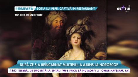 Din Egipt până la Suleyman. După ce s-a reîncarnat multiplu, a ajuns la horoscop