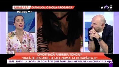 Divorțează Andreea Tonciu? ”Dacă se desparte, o face numai la hotărârea ei”