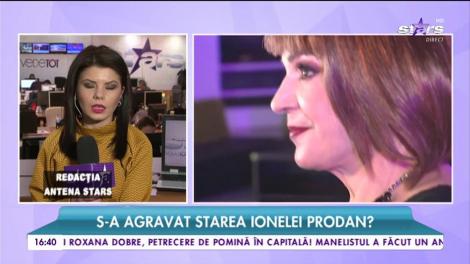S-a agravat starea Ionelei Prodan: „A venit de urgență!!!”
