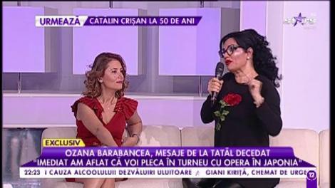 Dezvăluiri uimitoare ale Ozanei Barabancea! Artista susține că vorbește cu tatăl decedat: „Mi-a spus să fiu foarte atentă”