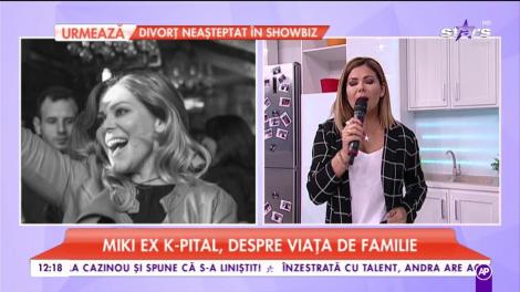 Miki ex K-pital, despre viața de familie