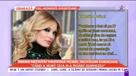 Drama neștiută! Valentina Pelinel, dezvăluiri dureroase: „Când a murit tata, m-a întărit Dumnezeu”