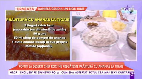 Roxi ne pregătește „Prăjitură cu ananas la tigaie”