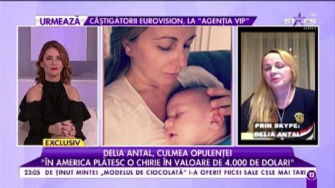 Delia Antal, culmea opulenței: ”În America plătesc o chirie în valoare de 4.000 de dolari”
